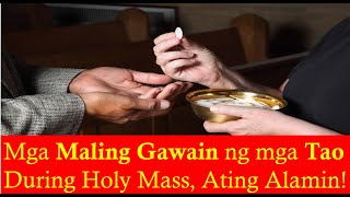 Ano kaya ang mga Maling Gawain sa Tuwing Holy Mass  May 10 2024 [upl. by Nnaul]