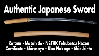 Katana  Shishinshi Masahide  NBTHK Tokubetsu Hozon  Shirasaya  Ubu Nakago  Shinshinto [upl. by Deryl292]