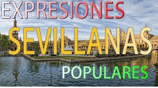 EXPRESIONES SEVILLANAS POPULARES [upl. by Lednam]