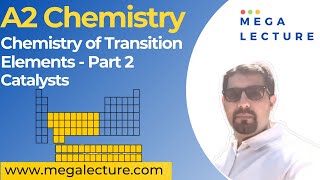 A Level Chemistry  Chemistry of Transition Elements  Lecture 2  Catalyst [upl. by Ahsekar]