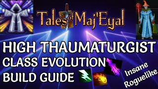 Tales Of MajEyal  High Thaumaturgist Guide  Arcane Blade but Ranged [upl. by Adham634]