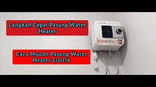 Cara Cepat Pasang Water Heater Listrik [upl. by Birch]