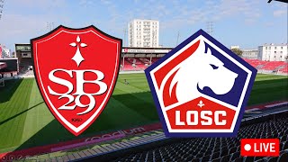 🔴 BREST  LILLE  🔥 Choc énorme pour le Podium   sb29 vs losc   LIGUE 1  LIVEDIRECT [upl. by Jerrilyn]