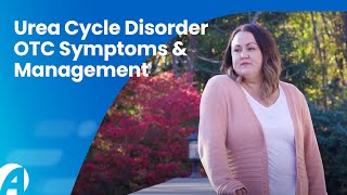 Urea Cycle Disorder – OTC Symptoms and Management [upl. by Phippen]