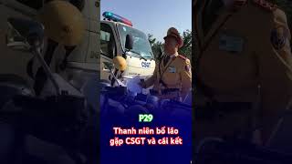 Thanh niên bố láo gặp CSGT và cái kết P29 csgt minhrauchauson [upl. by Eissim]