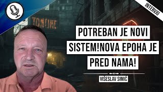 Višeslav SimićPotreban je novi sistemNova epoha je pred nama [upl. by Hteb]