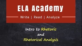 Intro to Rhetoric amp Rhetorical Analysis  ELA Academy [upl. by Kilian139]