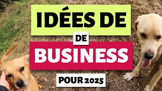 Idées de business pour 2025 [upl. by Rosenkranz935]