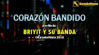 KARAOKE Corazon Bandido  Briyit Y Su Banda [upl. by Aryaz]