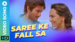 🥻 SAREE KE FALL SA 🥻  FULL VIDEO SONG  Shahid Kapoor amp Sonakshi Sinha  Pritam  Music Video [upl. by Neelac458]