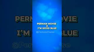 Perman Movie X Im Good Blue perman shorts [upl. by Linis]