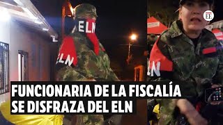 Fiscalía pide investigar a funcionaria que se disfrazó de guerrillera del ELN  El Espectador [upl. by Sidoon]