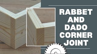 How to Cut a Corner Dado and Rabbet Joint [upl. by Hallee612]