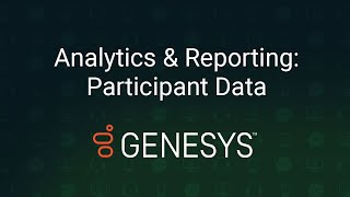 How to Set Up Participant Data Reports with Genesys Cloud [upl. by Ynahpit]