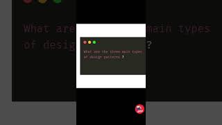 What are the three main types of design patterns [upl. by Clywd850]