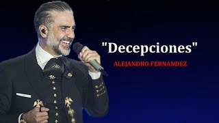 Alejandro Fernández  Decepciones  LetraLyrics [upl. by Roye]