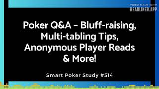 Smart Poker Study Podcast  Flop Raises Multitabling Tips Anonymous Player Reads amp More QampA 514 [upl. by Eadith]