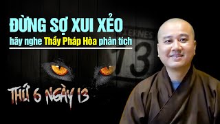 Tại sao thứ 6 ngày 13 được coi là ngày xui xẻo  Thầy Thích Pháp Hòa 16082021 [upl. by Mame]