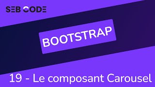 Tutoriel BOOTSTRAP 5  19  Le composant Carousel [upl. by Monteith]