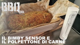 Il termometro Sensor di Bimby e il polpettone di carne speck e zucchine [upl. by Eillil]