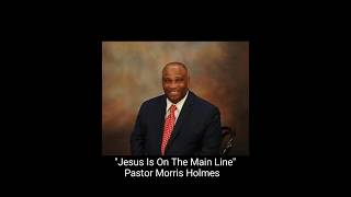 Jesus Is On The Main Line  Pastor Morris Holmes  Higher Ground Baptist Church hymn [upl. by Hazeghi]