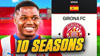 I Takeover Girona for 10 Seasons in FC 24 [upl. by Rosanne]