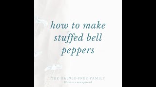 How to Make Stuffed Bell Peppers  Beef and Rice Stuffed Bell Peppers [upl. by Robaina72]