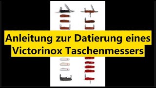 Altersbestimmung von Victorinox Taschenmessern  einfache Tools  einfache Anwendung 1884  2022 [upl. by Tedie786]