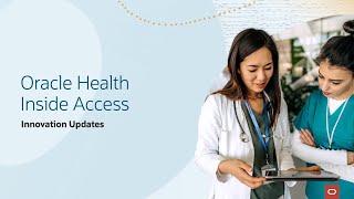 Oracle Health Inside Access Innovation Updates [upl. by Alliscirp]