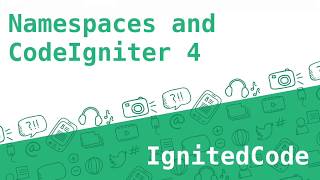 Namespaces and CodeIgniter 4 [upl. by Iosep]