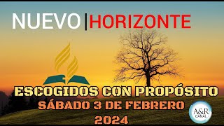 NUEVO HORIZONTE  SÁBADO 3 DE FEBRERO del 2024  ESCOGIDOS CON PROPÓSITO [upl. by Barthold]