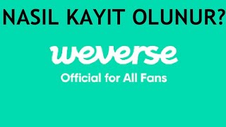 Weverse Nasıl Kayıt Olunur [upl. by Yearwood]