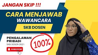 Jangan Skip  Cara Menjawab Wawancara SKB Dosen 100 Pengalaman Pribadi Wawancara SKB Dosen 2021 [upl. by Hsiwhem]