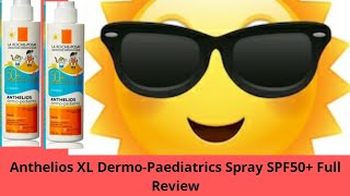 Anthelios XL DermoPaediatrics Spray SPF50 Full Review Effects and Side Effects 🌞👍 [upl. by Frey]