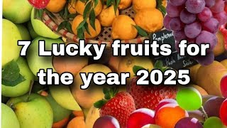 7 Lucky fruits year 2025 [upl. by Floro]