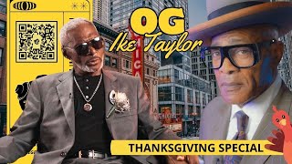 Thanksgiving Special OG Ike Taylor – From Rebellion to Redemption  The Original OGs [upl. by Ivor]