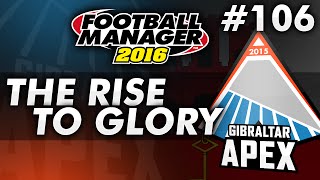 The Rise To Glory  Episode 106 The Return of Bah  Football Manager 2016 [upl. by Roskes]