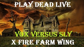 Play Dead Live  Farm Wing VOX Versus SLY NO LEGENDS [upl. by Dayir]