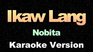 Ikaw Lang  Nobita  Karaoke Version [upl. by Aielam]