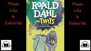 The Twits by Roald Dahl Audiobook [upl. by Niasuh]