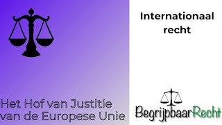 Het Hof van Justitie van de Europese Unie [upl. by Mozelle177]