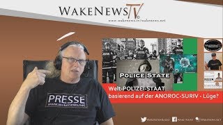 WeltPOLIZEISTAAT basierend auf der ANOROCSURIV  Lüge Wake News RadioTV 20200324 [upl. by Andromada]