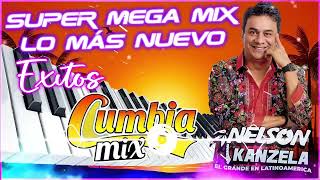 Nelson Kanzela 🌟 Super Mega MIX Lo Mas Nuevo 🌟 Cumbias Tropical Para Bailar [upl. by Chuch]