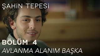 Şahin Tepesi 4 Bölüm  Avlanma Alanım Başka [upl. by Ekul61]