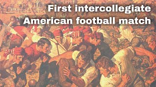 6th November 1869 First intercollegiate American football game played between Rutgers and Princeton [upl. by Nlyak]