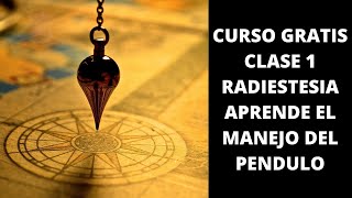 CURSO GRATIS DE RADIESTESIA EL PENDULO CLASE 1 [upl. by Valenka]