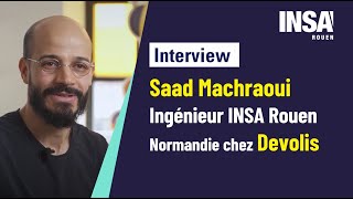 Interview de Saad Machraoui Ingénieur INSA Rouen Normandie chez Devolis [upl. by Nnanerak]