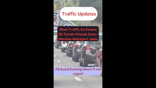 Delhi Traffic Updates Bhari Jam  Dhaula kuan to Naraina vihar amp Mayapuri Metro station [upl. by Mercy]