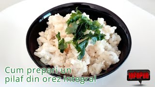 Cum prepari un pilaf din orez integral [upl. by Sonitnatsnoc445]