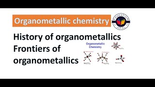 Organometallic chemistryHistory of organometallicsFrontiers of organometallics [upl. by Noicpecnoc407]